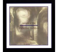Raison d'Etre - Collective Archives [Import]
