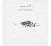 Raison d'Etre - Lost Fragments [Import]