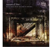 Raison d'Etre - Reflections from The Time of Opening: MCMXCI [Import]