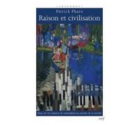 Raison et civilisation Essai sur les chances de la rationalité - Patrick Pharo - Cerf - broché - Essai