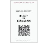 Raison Et Éducation - L'idée De Raison Dans L'histoire De La Pensée Éducative
