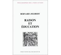 Raison et éducation - L'idée de raison dans l'histoire de la pensée éducative - Bernard Jolibert - Klincksieck - Livre