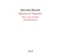 Raison Et Passion - Pour Une Critique Du Libéralisme