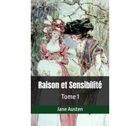 Raison et Sensibilité: Tome 1