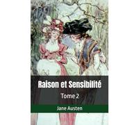 Raison et Sensibilité: Tome 2