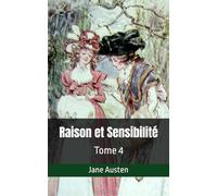 Raison et Sensibilité: Tome 4