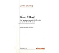 Raison & Liberté - Sur La Nature Humaine, L'éducation & Le Rôle Des Intellectuels
