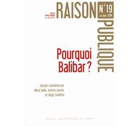 Raison Publique N° 19, Automne 2014 - Pourquoi Balibar ?