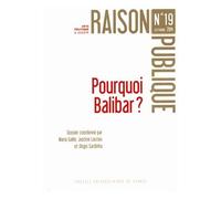 Raison Publique N° 19, Automne 2014 - Pourquoi Balibar ?