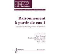 Raisonnement à partir de cas Conception et configuration de produits - Jean Renaud-Dandicolle - Hermes Science Publications - broché - Manuel