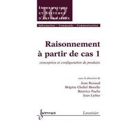 Raisonnement à partir de cas Conception et configuration de produits - Jean Renaud-Dandicolle - Hermes Science Publications - broché - Manuel