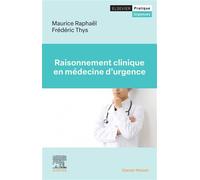 Raisonnement clinique en médecine d'urgence - Maurice Raphaël - Elsevier Masson - broché - Scolaire / Universitaire