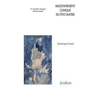 Raisonnement clinique en psychiatrie: Un entretien d’accueil infirmier décisif