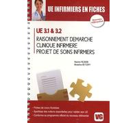 Raisonnement et démarche, clinique infirmière, projet de soins infirmiers: UE 3.1 & 3.2
