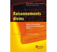 Raisonnements divins (3° Éd.): Quelques démonstrations mathématiques particulièrement élégantes (retirage 2017)