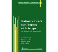 Raisonnements sur l'espace et le temps : des modèles aux applications - Odile Papini - Hermes Science Publications - broché - Livre
