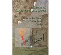 Raisonner… Admettre et Raisonner: Vérité de Raison et Vérité de Révélation en Islam