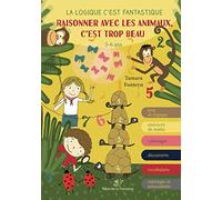 Raisonner avec les animaux, c'est trop beau : 5-6 ans