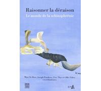 Raisonner la déraison, le monde de la schizophrénie