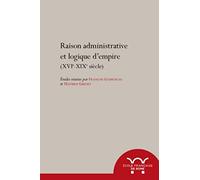 Raisons administratives et logiques d'empire (XVIe-XIXe)