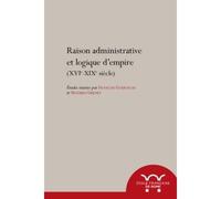 Raisons administratives et logiques d'empire (XVIe-XIXe) - François Godicheau - Ecole Francaise De Rome - broché - Essai