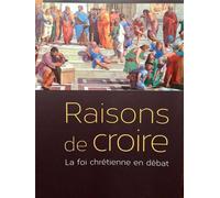 Raisons de croire La foi chrétienne en débat - Xavier Dufour - Peuple Libre Eds - broché - Essai