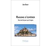 Raisons d'espérer: Tout est lié pour qu’Il règne