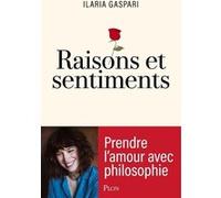 Raisons et sentiments - Prendre l'amour avec Philosophie Ilaria Gaspari (Auteur), Romane Lafore (Traduction)