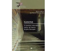 Raisons : La question méta-éthique : autour de l’oeuvre de John Skorupski