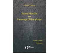 Raissa Maritain ou le courage philosophique - Nicole Hatem - Orizons - broché - Essai