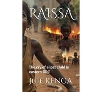 RAISSA: The cry of a lost child in the East of the DRC