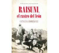 Raisuni, El Rastro Del León: Un Libro Que Revela A Un Personaje De Leyenda - Rodríguez Rodríguez, Catalina Rodríguez Rodríguez, Catalina (Auteur)