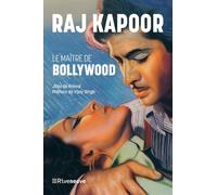 Raj Kapoor. Le maître de Bollywood - Anthologie amoureuse de Georgia Makhlouf