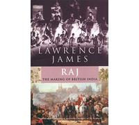 Raj – The Making and Unmaking of British India