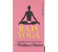 Raja Yoga: A Simplified and Practical Course