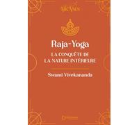 Raja-Yoga - La conquête de la nature intérieure