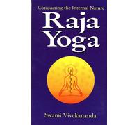 Raja-Yoga or Conquering the Internal Nature