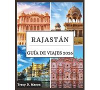 Rajastán Guía de viajes 2026: Descubra majestuosas fortalezas, arenas doradas y secretos escondidos en los paisajes atemporales de Rajastán