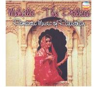 Rajasthan : Mehala The Palace Vol. 3 - Romantic Music Of Rajasthan