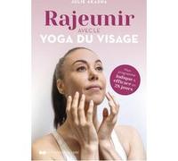 Rajeunir avec le yoga du visage Julie Akasha (Auteur)