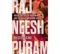Rajneeshpuram: Inside the Cult of Bhagwan and Its Failed American Utopia