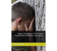 Raj's Odyssey: From Lost Traditions To Stellar Horizons: 1