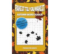 Rake It ’Til You Make It Autumn Word Search Puzzle Book: Word Finds With Easy and Challenging Puzzles For Adults