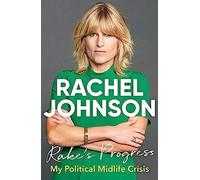 Rake's Progress : My Political Midlife Crisis