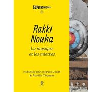 Rakki Nouha, la musique et les miettes