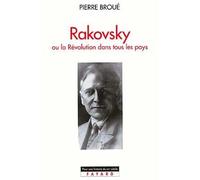 Rakovsky Ou la Révolution dans tous les pays - Pierre Broué - Fayard - broché - Livre