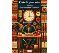 Ralentir pour vivre: L'équilibre dans un monde frénétique