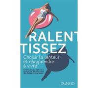 Ralentissez - Choisir la lenteur et réapprendre à vivre: Choisir la lenteur et réapprendre à vivre