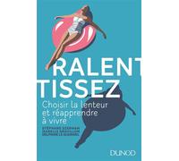 Ralentissez - Choisir la lenteur et réapprendre à vivre - Stéphane Szerman - Dunod - broché - Guide