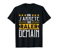 Râleur | Humour Citation Ok J'arrête de Râler Demain T-Shirt